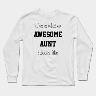 Ladies This is What an Awesome Aunt Looks Like Long Sleeve T-Shirt